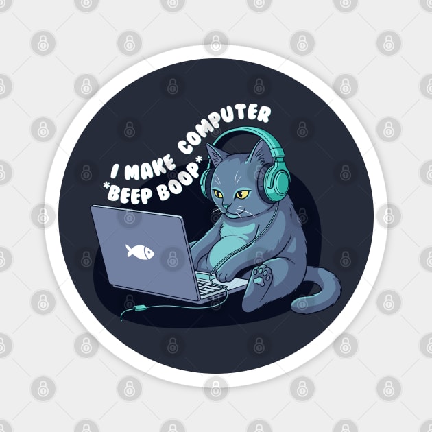 Funny Programmer Cat: I Make Computers Beep Boop! Magnet by enrynz